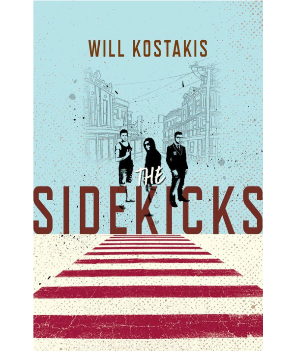 The Sidekicks By Will Kostakis