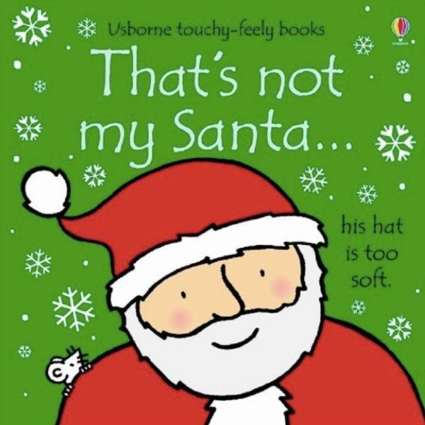 That’s Not My Santa, by Fiona Watt